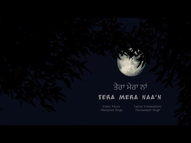 Tera Mera Naa'n (Cover Song) | Manpreet Singh | Harmanjeet Singh | Rani Tatt | Punjabi Song 2022