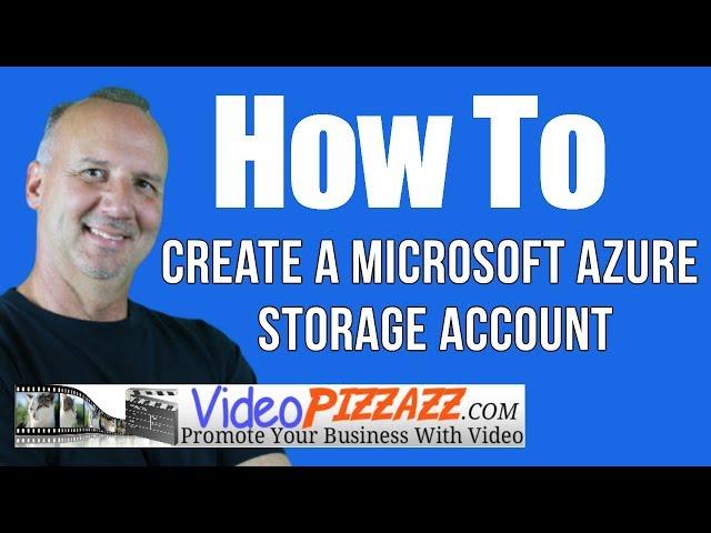 Microsoft Azure Storage Account - how to create storage account on microsoft azure