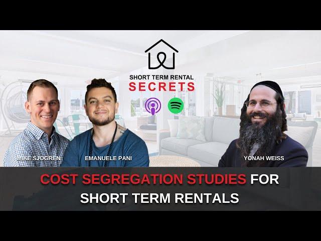 Cost Segregation Studies for Short Term Rentals with Yonah Weiss