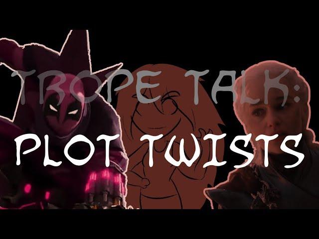 Trope Talk: Plot Twists