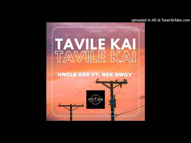 Tavile Kai (2025) Uncle Dee Ft._ BeeGee Bwoy (Prod By: Bee'Gee Bwoy)