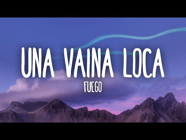 Fuego - Una Vaina Loca (Letra/Lyrics)