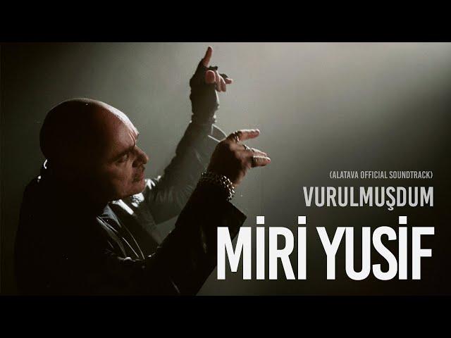 Miri Yusif — Vurulmuşdum ("Alatava" Filmindən Soundtrack)