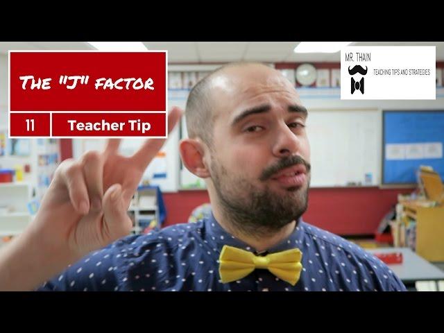 HOW TO MAKE YOUR CLASS MORE FUN (THE J FACTOR) | Teaching Tip