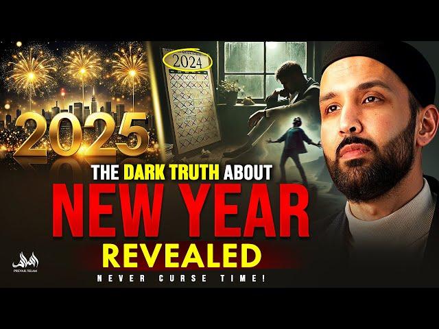 THE DARK TRUTH ABOUT NEW YEAR REVEALED - NEVER CURSE TIME | Dr. Omar Suleiman