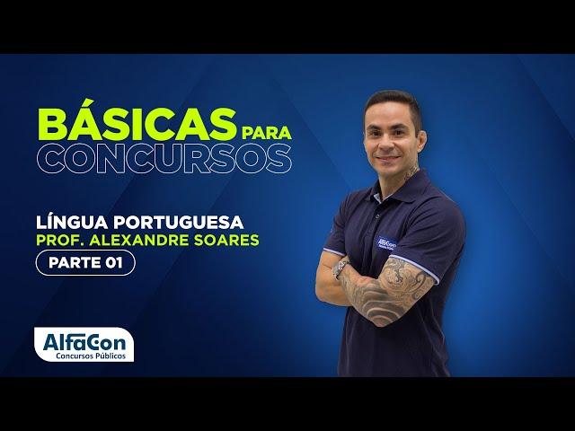 LÍNGUA PORTUGUESA PARA CONCURSOS 2022 - AULA 1/3 - AlfaCon