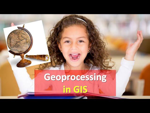 What is Geoprocessing | Geo processing in GIS