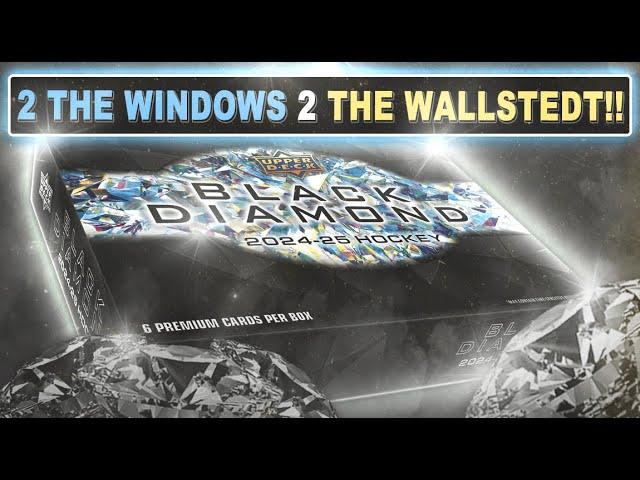 2 THE WINDOWS 2 THE WALLSTEDT!! - 24/25 Upper Deck Black Diamond Hobby Box - Hockey Card Break