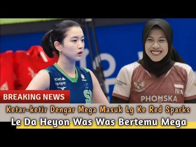 Red SparksDidepan Media Le Da Heyon Akui Megawati Lawan Terberat Di Liga Korea Musim Ini!