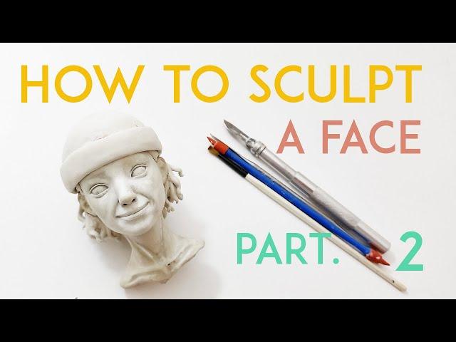 HOW TO SCULPT A FACE PART 2/ AIR DRY CLAY / ART VLOG 