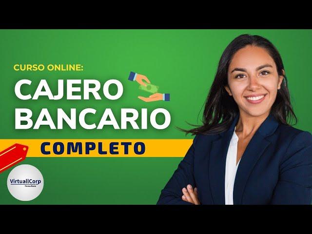  CURSO: CAJERO BANCARIO ǀ COMPLETO Y GRATIS (2024)   PARTE 1