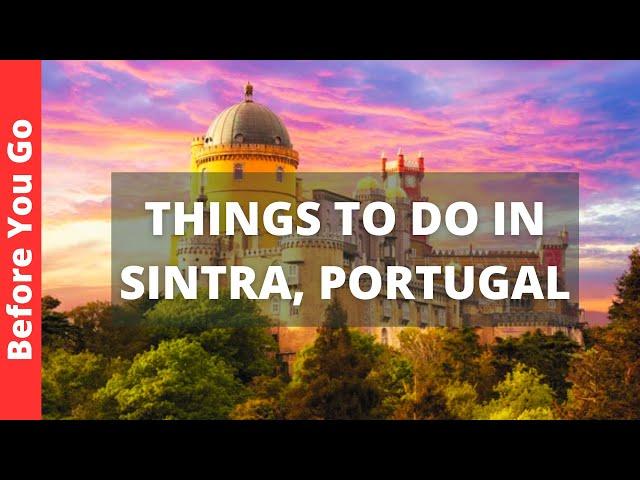 Sintra Portugal Travel Guide: 13 Best Things to do in Sintra