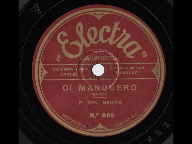 Oí manguero (tango)(F del Negro) Federico Anglés y su orquesta tipica canta C Ramello Electra 809