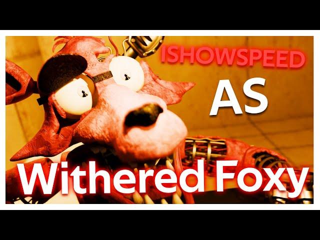 [FNAF] IShowSpeed as Withered Foxy