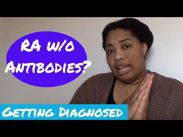 How People Get Diagnosed with Rheumatoid Arthritis WITHOUT Antibodies