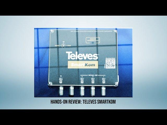 HANDS ON REVIEW: Televes SmartKom amplifier