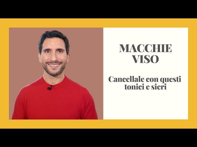 MACCHIE VISO Cancellale con questi tonici e sieri