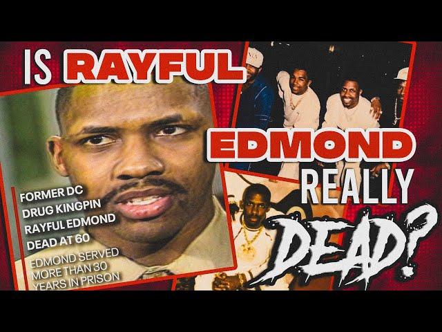 WASHINGTON D.C KINGPIN RAYFUL EDMOND FAKED HIS DEATH!!!️🪦