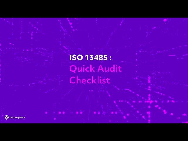 ISO 13485: Quick Audit Checklist