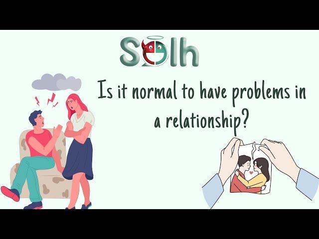 Is it normal to have problems in a relationship? | Solh Wellness