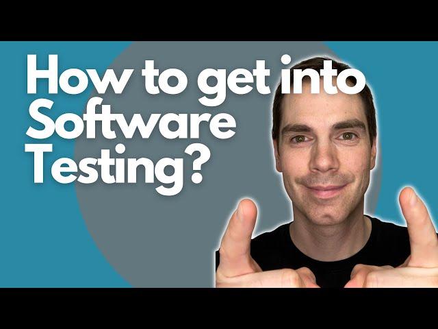 How to get into Software Testing? [Including my personal story]