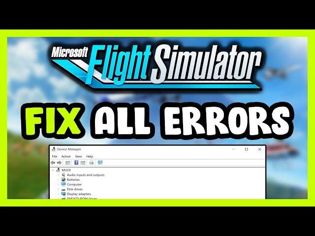 FIX Microsoft Flight Simulator Crashing, Not Launching, Freezing, Stuck, Black Screen & Errors