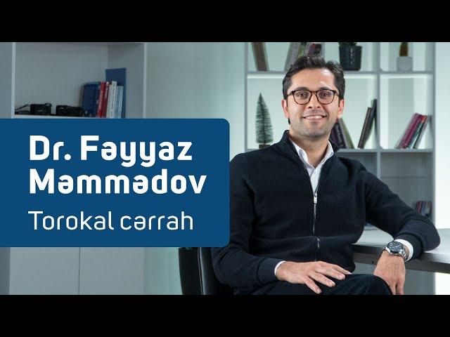 Dr.Fəyyaz Məmmədov Torokal cərrah #DrFəyyazMəmmədov #TorokalCərrah