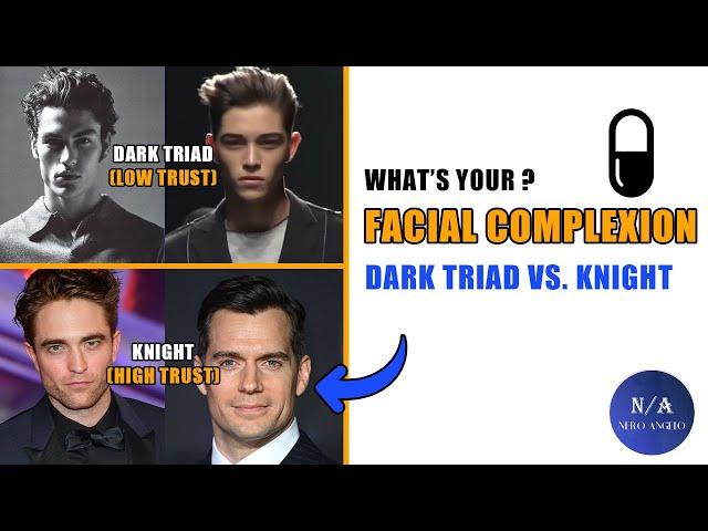 Dark Triad Vs. Knight Type / What's Your Facial Complexion (blackpill)