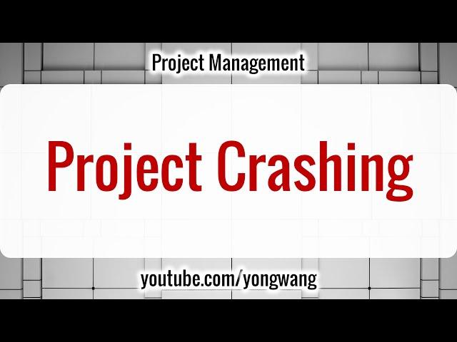 Project Management 12: Project Crashing