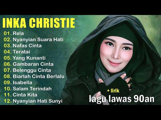 Full Album Inka Christie | Lagu Lawas Terbaik | Lagu Pop Nostalgia 80an - 90an | Lagu Kenangan