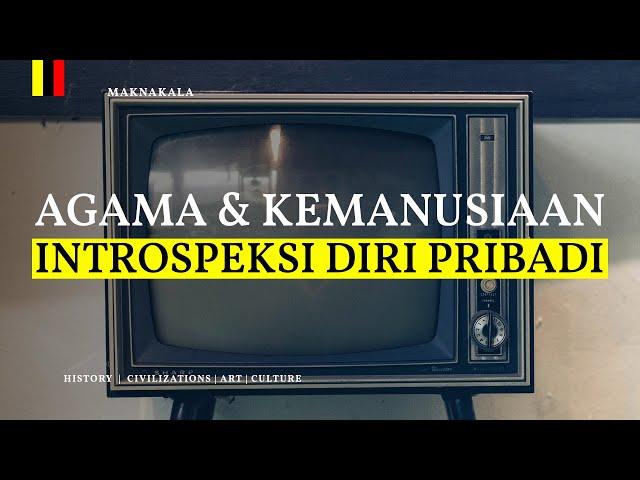 Agama dan Kemanusiaan dalam Introspeksi Diri Pribadi