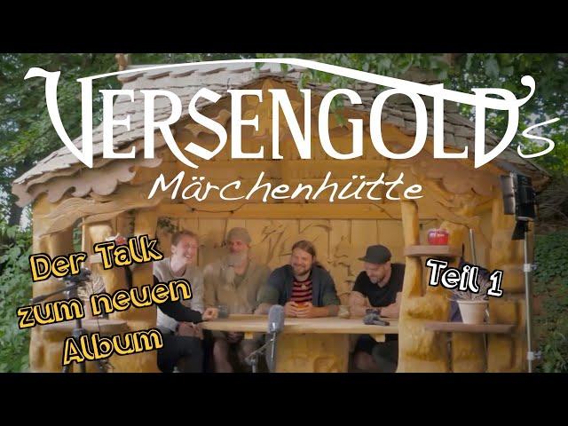 Versengold's Märchenhütte - Teil 1/4 | Der Talk zur Märchen von morgen Edition