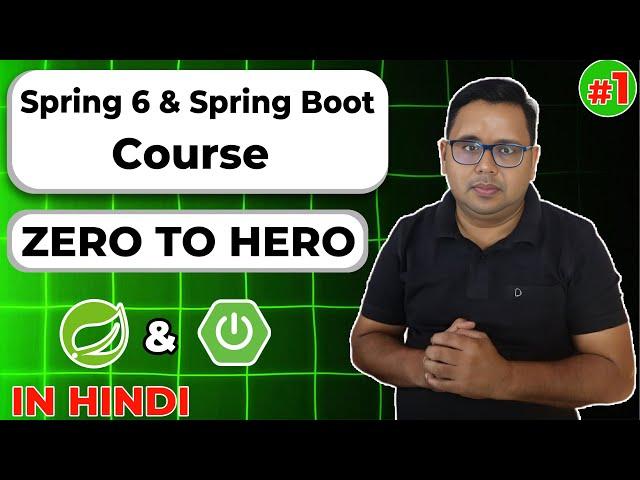 Spring Boot Tutorial #1 | Spring 6 Complete Course in Hindi  Zero to Hero Tutorial 2024