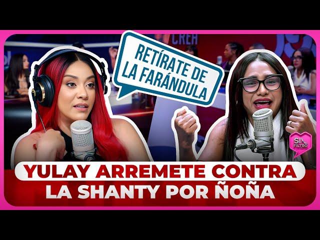 YULAY ARREMETE CONTRA LA SHANTY POR ÑOÑA: “RETÍRATE DE LA FARÁNDULA”