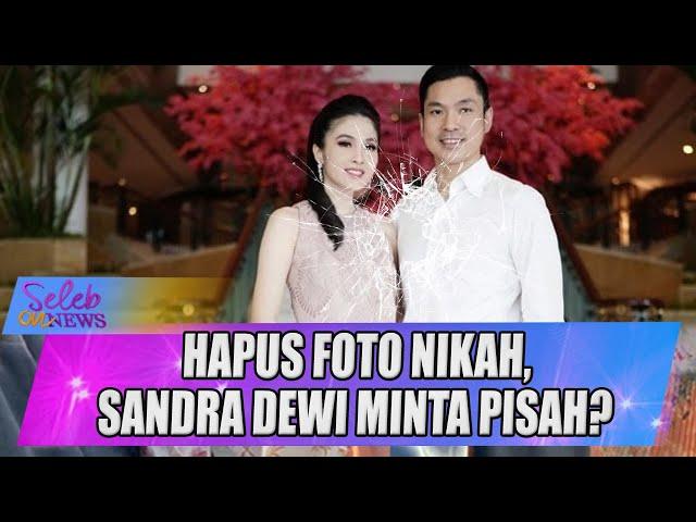 HAPUS FOTO NIKAH, SANDRA DEWI MINTA PISAH? - SELEB ON NEWS