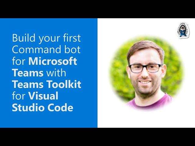 Build your first Command bot for Microsoft Teams with Teams Toolkit for Visual Studio Code