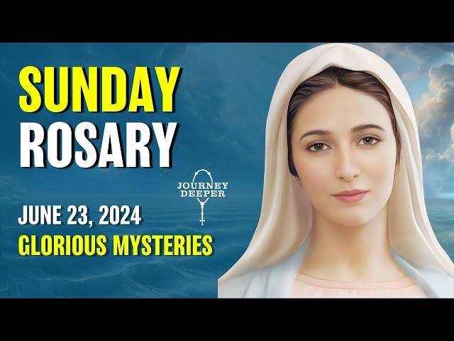 Sunday Rosary ️ Glorious Mysteries of the Rosary ️ June 23, 2024 VIRTUAL ROSARY
