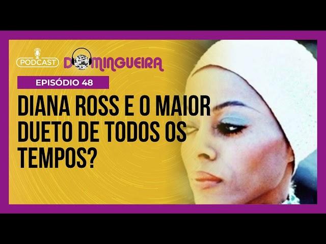 Podcast Domingueira: Diana Ross e Lionel Richie gravam dueto considerado o maior de todos os tempos