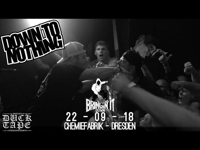 Down to Nothing - 22-09-2018 - Chemiefabrik Dresden [Bringin' it Down Fest 2018]