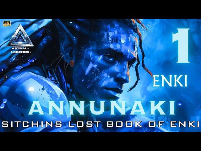 Annunaki: The Movie | Episode 1 | Lost Book Of Enki - Tablet 1-5 | Astral Legends