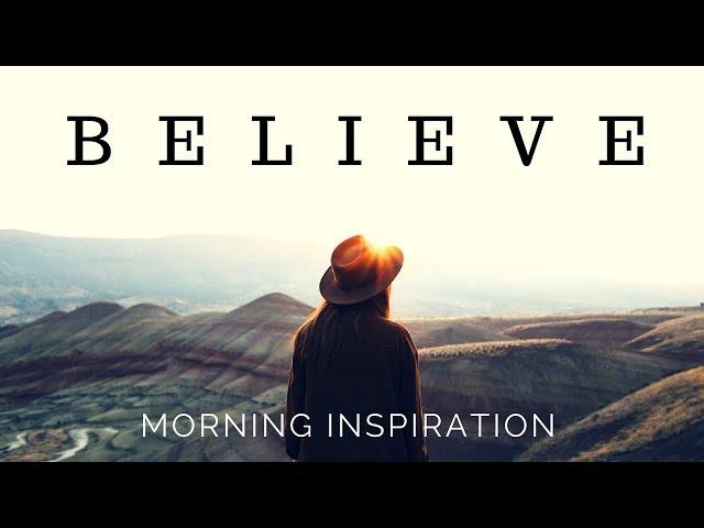 KEEP BELIEVING | God is in Control  - Morning Inspiration to Motivate Your Day