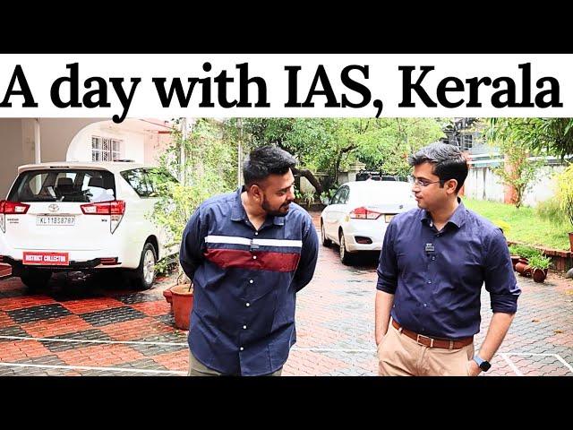 A day with an IAS officer of Kerala Cadre | Snehil Kumar Singh, IAS | DC, Kozhikode  |