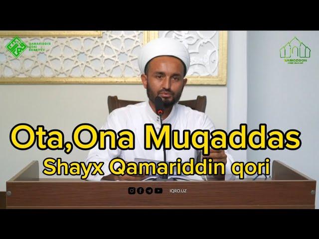 Ota,Ona Muqaddas | Shayx Qamariddin Qori