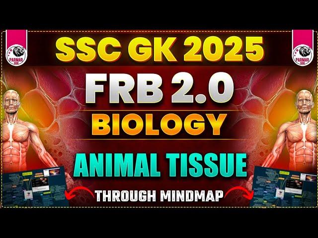 SCIENCE FOR SSC CGL 2025 | BIOLOGY ( ANIMAL TISSUE) | FRB2.0 BY PARMAR SIR