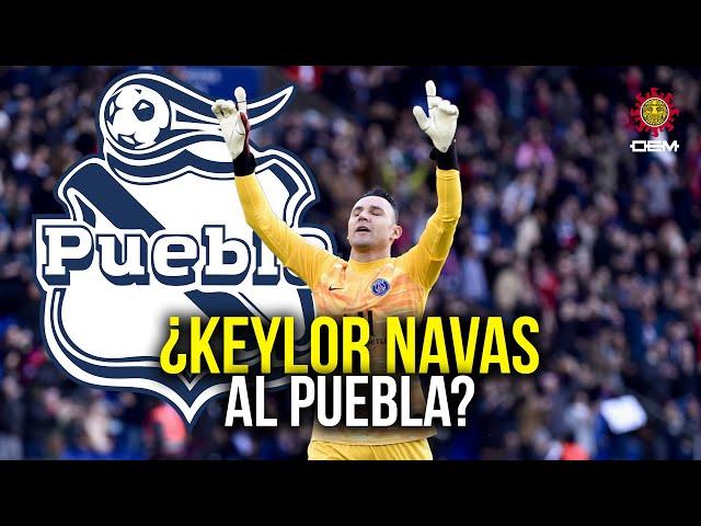 ¿Bombazo de la Liga Mx en Puebla? Suena Keylor Navas para la Franja