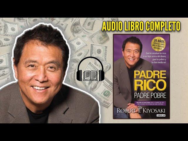 PADRE RICO PADRE POBRE  Robert T. Kiyosaki Audiolibro Completo En Español