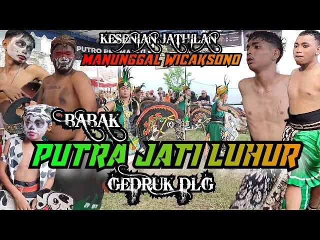 BABAK PUTRA JATI LUHUR feat GEDRUK DLG JATHILAN MANUNGGAL WICAKSONO