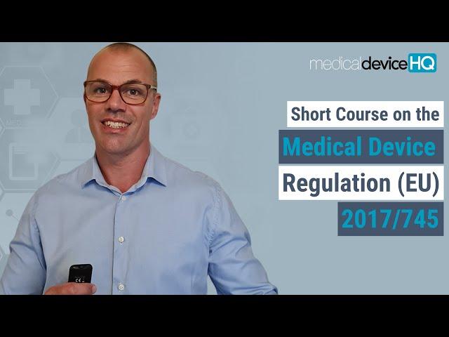 Short course on the Medical Device Regulation (EU) 2017/745