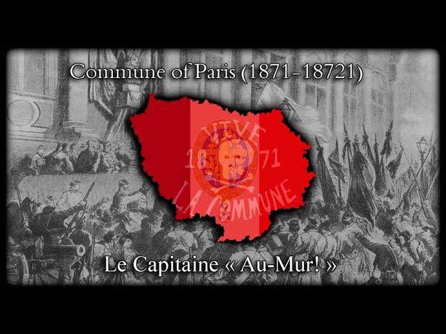 Le Capitaine "Au mur!" , The Captain "Against the Wall!" - Paris Commune Song about The Bloody Week