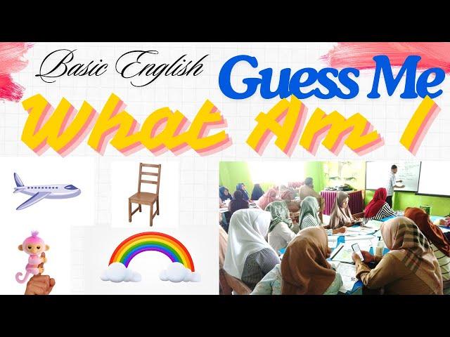 Guess me, What am I ? II English meeting #BasicEnglish @bambapuangfoundation